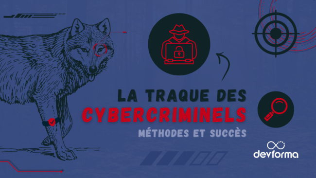 La traque des cybercriminels