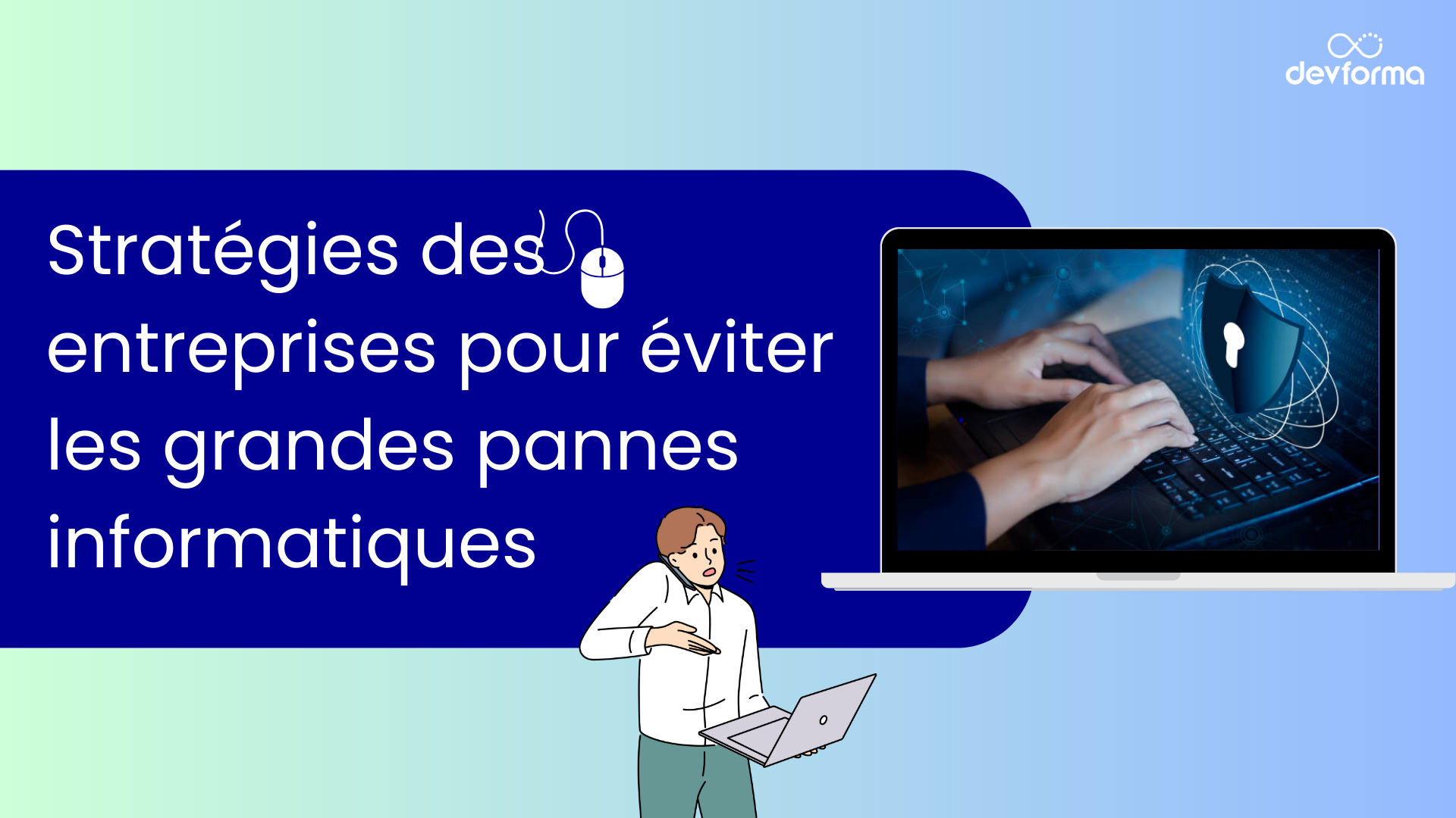 Stratégies des entreprises pour éviter les grandes pannes informatiques