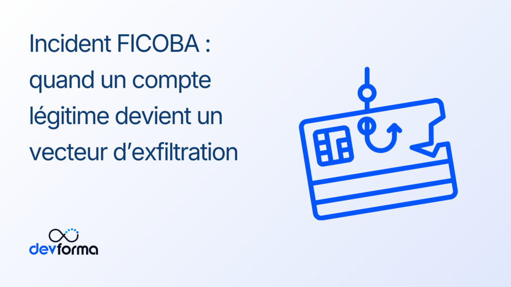 Incident FICOBA quand un compte légitime devient un vecteur d’exfiltration